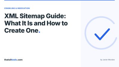 XML Sitemap Guide: What It Is and How to Create One
