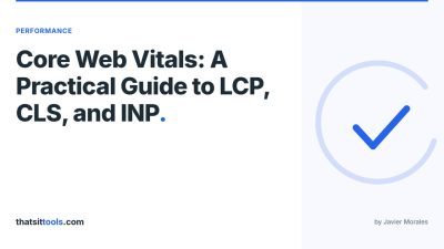 Core Web Vitals in 2026: A Practical Guide to LCP, CLS, and INP