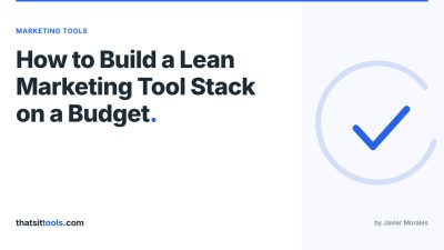 How to Build a Lean Marketing Tool Stack on a Budget